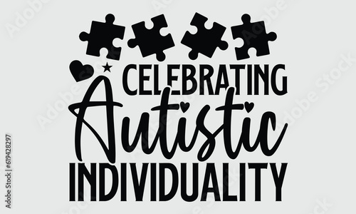 Celebrating autistic individuality- Autism t- shirt design, This illustration can be used as a print on SVG and bags, stationary or as a poster EPS 10