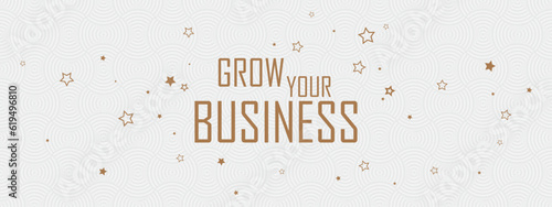 GROW YOUR BUSINESS sign 