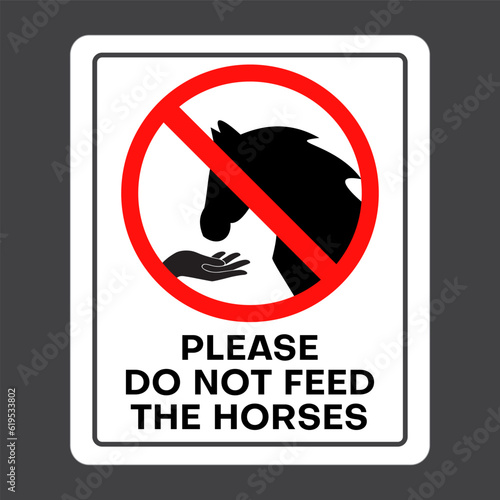 Please do not feed the horses. A poster on the maintenance of animals, It is forbidden to feed from hands. Eps 10 vector illustration.