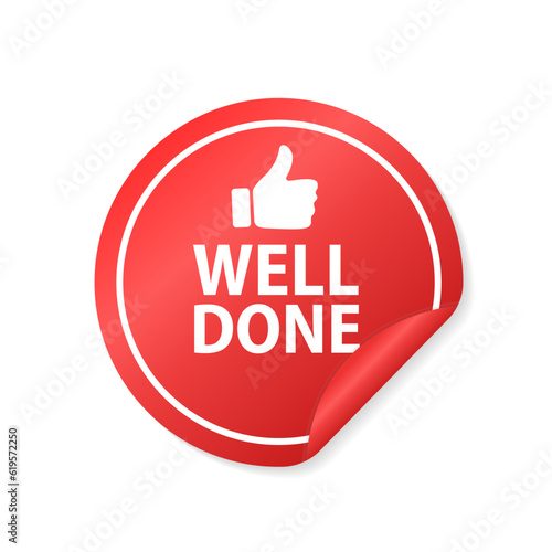 Well done round red sticker with thumb up, isolated on white background. Vector illustration