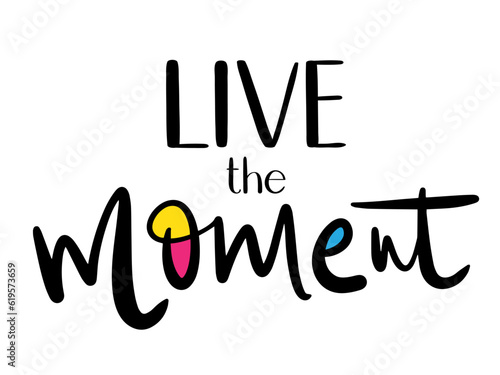 LIVE THE MOMENT vector black brush lettering with colorful infills