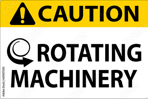 Caution Sign Rotating Machinery On White Background