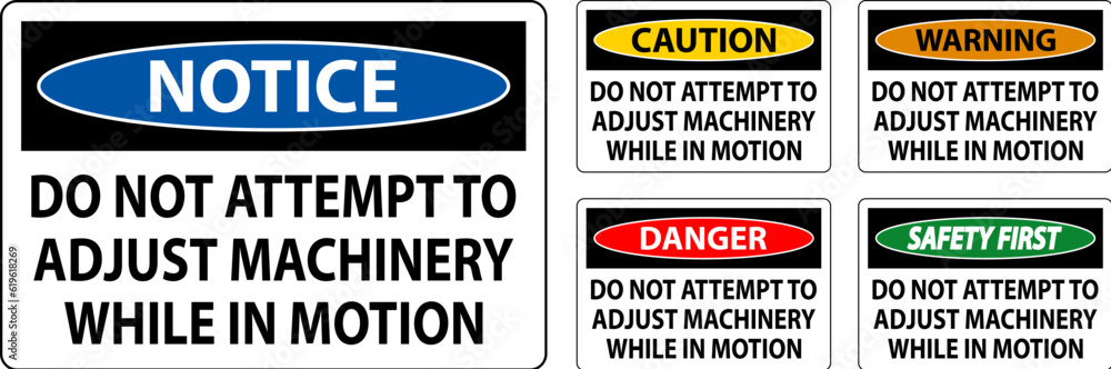 Caution Sign Do Not Attempt To Adjust Machinery While In Motion Caution Sign Do Not Attempt To Adjust Machinery While In Motion
