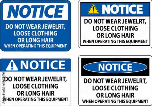 Notice Sign Do Not Wear Jewelry, Loose Clothing Or Long Hair When Operating This Equipment