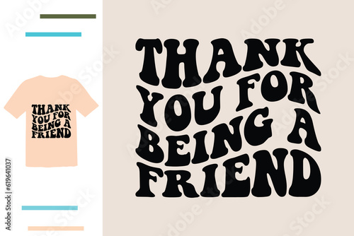 Thank you for being a friend t shirt design 