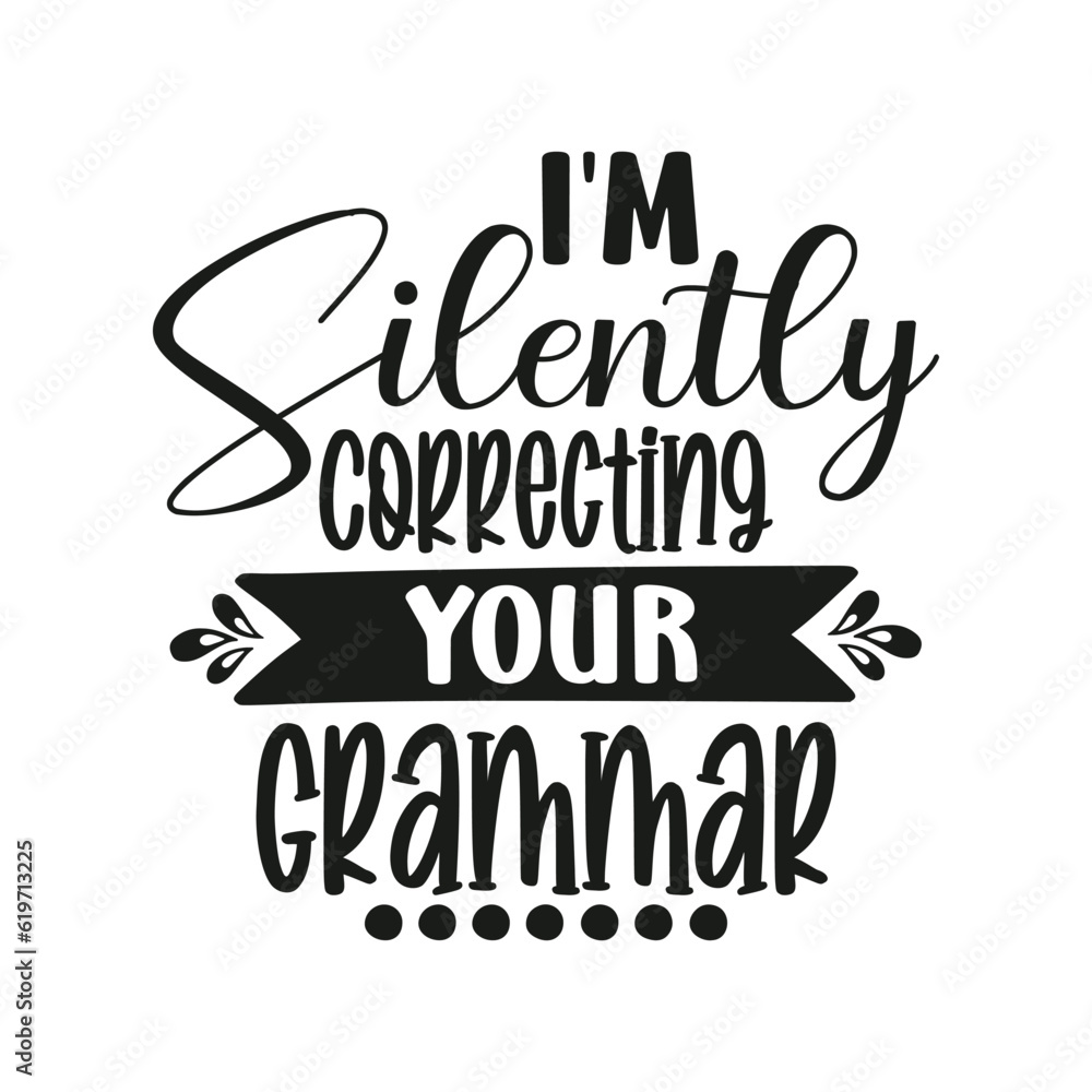 I'm Silently Correcting Your Grammar