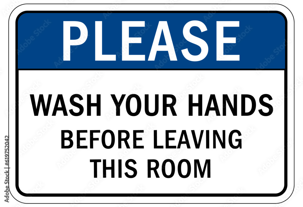 Hand washing sign and labels wash your hands before leaving this room