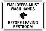 Hand washing sign and labels employees must wash hands before leaving restroom