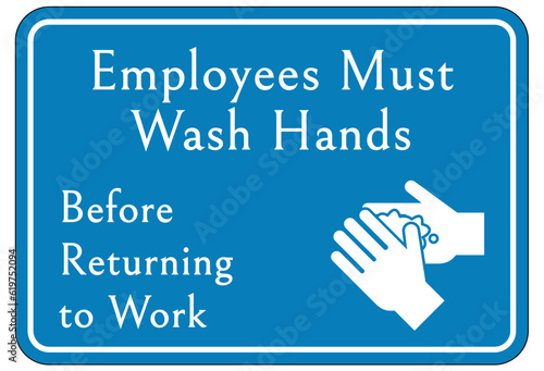 Hand washing sign and labels employees must wash hands before returning to work