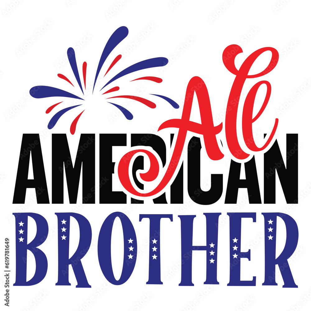All American brother Funny fourth of July shirt print template, Independence Day, 4th Of July Shirt Design, American Flag, Men Women shirt, Freedom, Memorial Day 