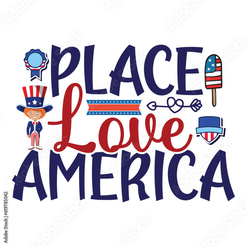 Place love America Funny fourth of July shirt print template  Independence Day  4th Of July Shirt Design  American Flag  Men Women shirt  Freedom  Memorial Day 