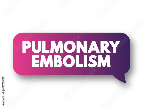 Pulmonary Embolism is when a blood clot blocks a blood vessel in your lungs, text concept background