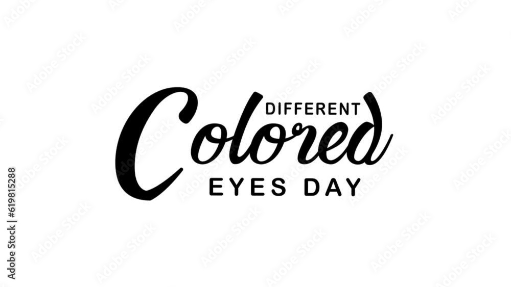 National Different Colored Eyes Day Animation Text. Great for Different Colored Eyes Day Celebrations, lettering with alpha or transparent background, for banner, social media feed wallpaper stories National Different Colored Eyes Day Animation Text. Great for Different Colored Eyes Day Celebrations, lettering with alpha or transparent background, for banner, social media feed wallpaper stories