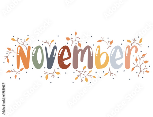November. Motivation quote with twigs and leaves. Hand drawn lettering. Autumn decorative element for banners, posters, Cards, t-shirt designs, invitations. Vector illustration
