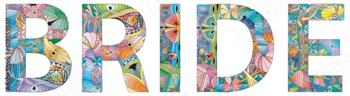 Word BRIDE in the style of abstract hand drawing. Letters with ornament