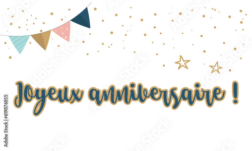 "Joyeux anniversaire” means happy birthday in french 
