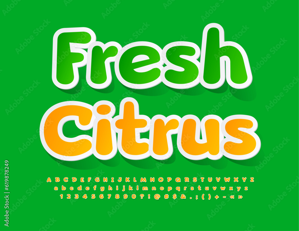 Vector creative logo Fresh Citrus with decorative Font. Sticker style Alphabet Letters, Numbers and Symbols set Vector creative logo Fresh Citrus with decorative Font. Sticker style Alphabet Letters, Numbers and Symbols set