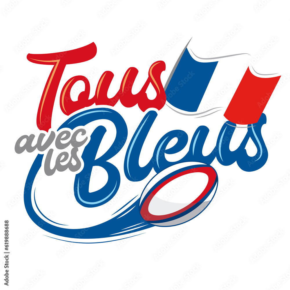 Tous avec les bleus, rugby, France, slogan supporter français, coupe du ...