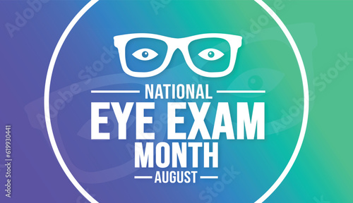 August is National Eye Exam Month background template. Holiday concept. background, banner, placard, card, and poster design template with text inscription and standard color. vector illustration.