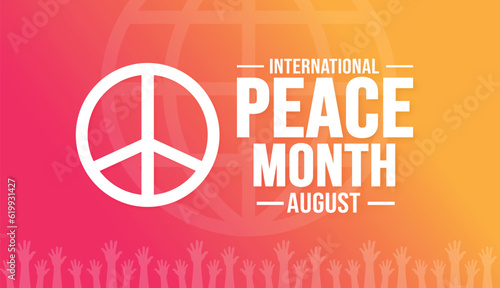 August is International Peace Month background template. Holiday concept. background, banner, placard, card, and poster design template text inscription and standard color. vector illustration.