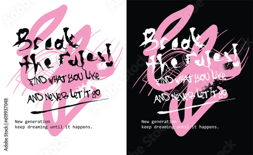 Urban typography graffiti street art slogan print with inspirational phrase for graphic tee t shirt or sweatshirt - Vector
