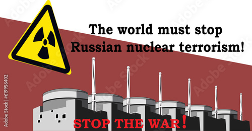 Vector illustration of nuclear power plant and call to stop nuclear terror. Russia's attack on a nuclear power plant in Ukraine. Inscription: Stop Russia's nuclear terror and stop the war

