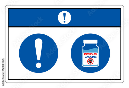 Notice Covid-19 Vaccine Symbol Sign,Vector Illustration, Isolated On White Background Label. EPS10