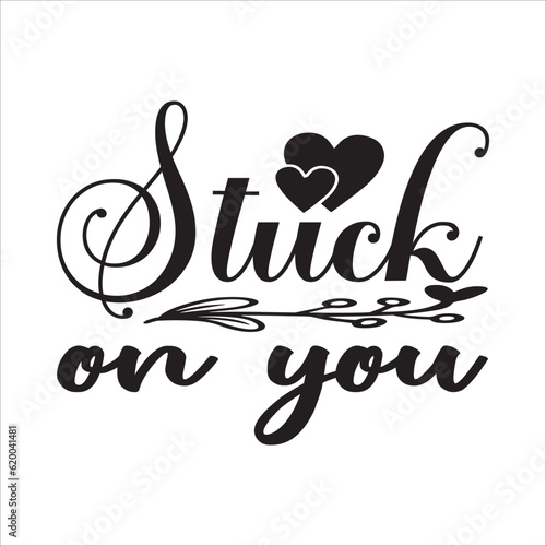 stuck on you svg design