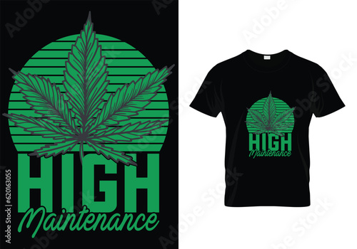 HIGH MAINTENANCE QUOES CANNABIS T SHIRT DESIGN