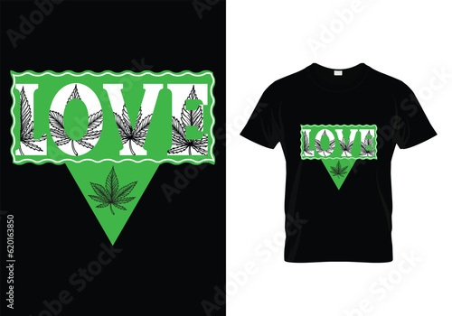 LOVE QUOES CANNABIS T SHIRT DESIGN