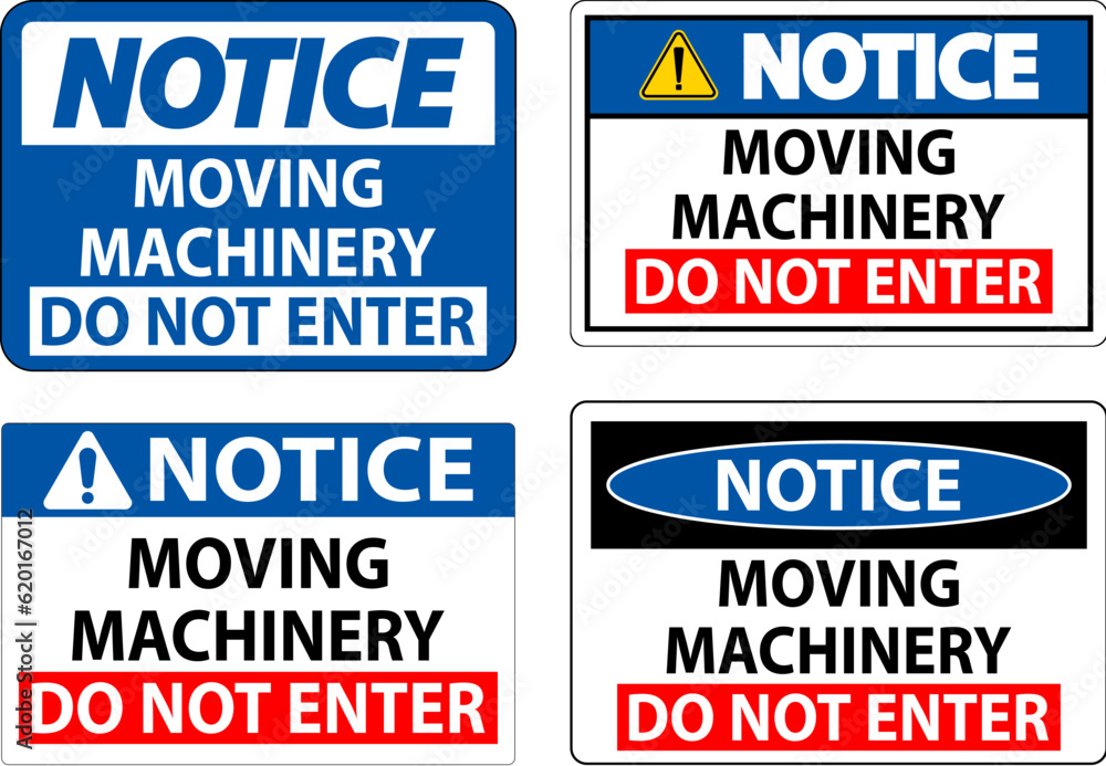 Notice Sign Moving Machinery, Do Not Enter