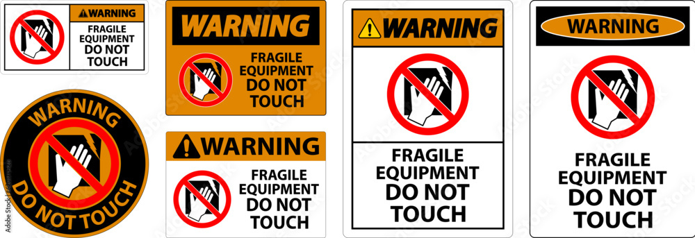 Warning Machine Sign Fragile Equipment, Do Not Touch