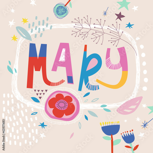 Bright card with beautiful name Mary in flowers, petals and simple forms. Awesome female name design in bright colors. Tremendous vector background for fabulous designs