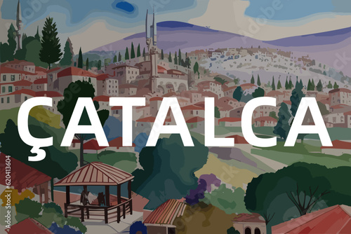 Beautiful watercolor painting of a Turkish scene with the name Çatalca in İstanbul