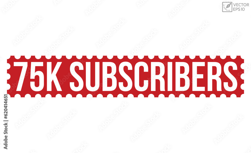 75k Subscribers stamp red rubber stamp on white background. 75k Subscribers stamp sign. 75k Subscribers stamp. 75k Subscribers stamp red rubber stamp on white background. 75k Subscribers stamp sign. 75k Subscribers stamp.
