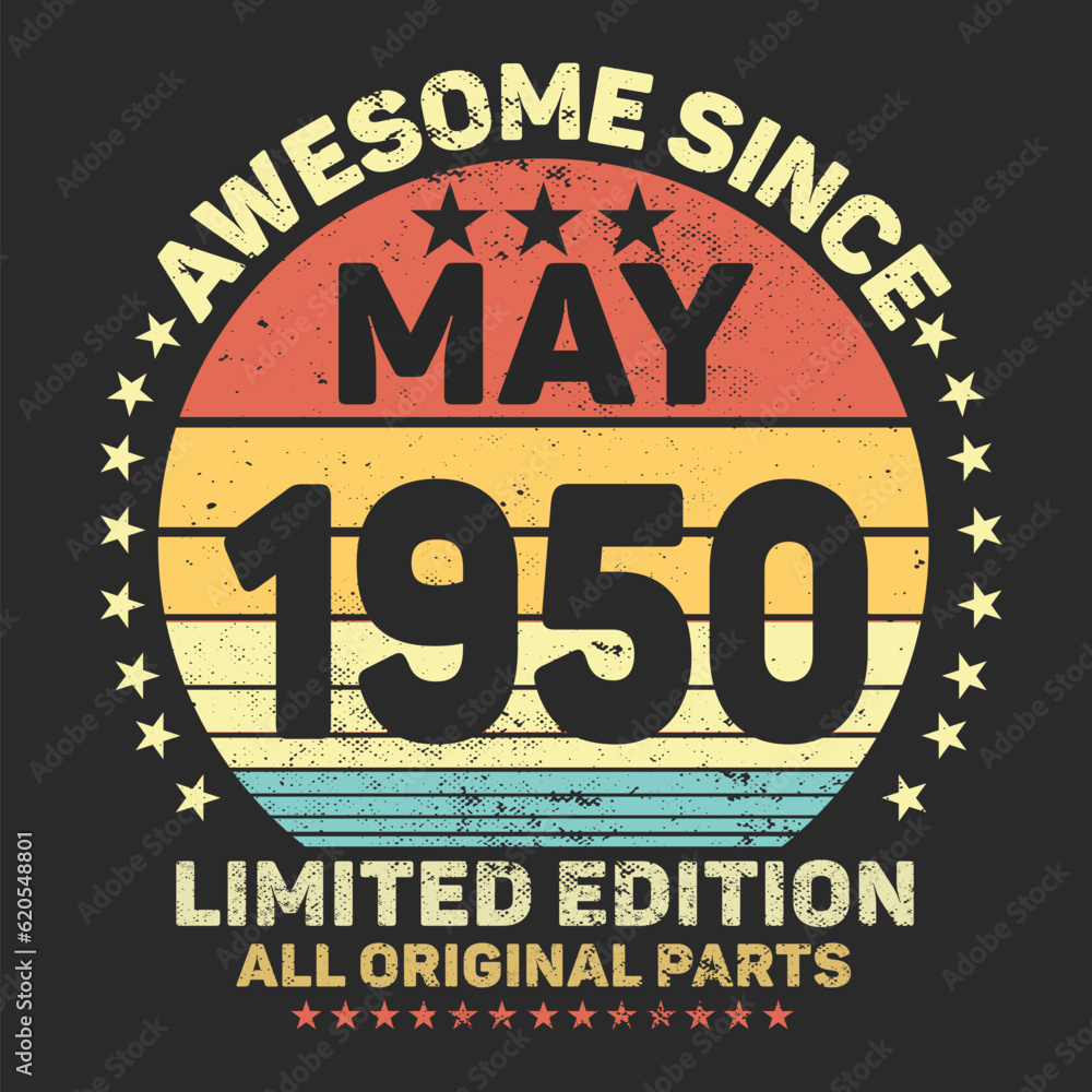 Awesome Since May 1950. Vintage Retro Birthday Vector, Birthday gifts for women or men, Vintage birthday shirts for wives or husbands, anniversary T-shirts for sisters or brother