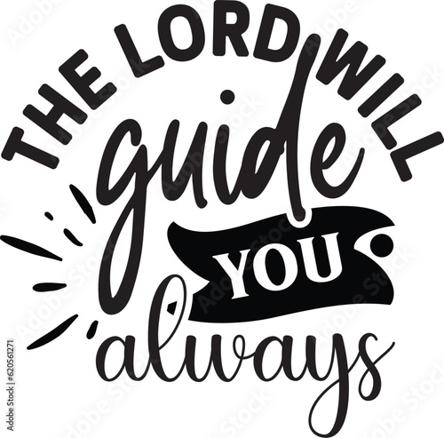 The Lord Will Guide You Always