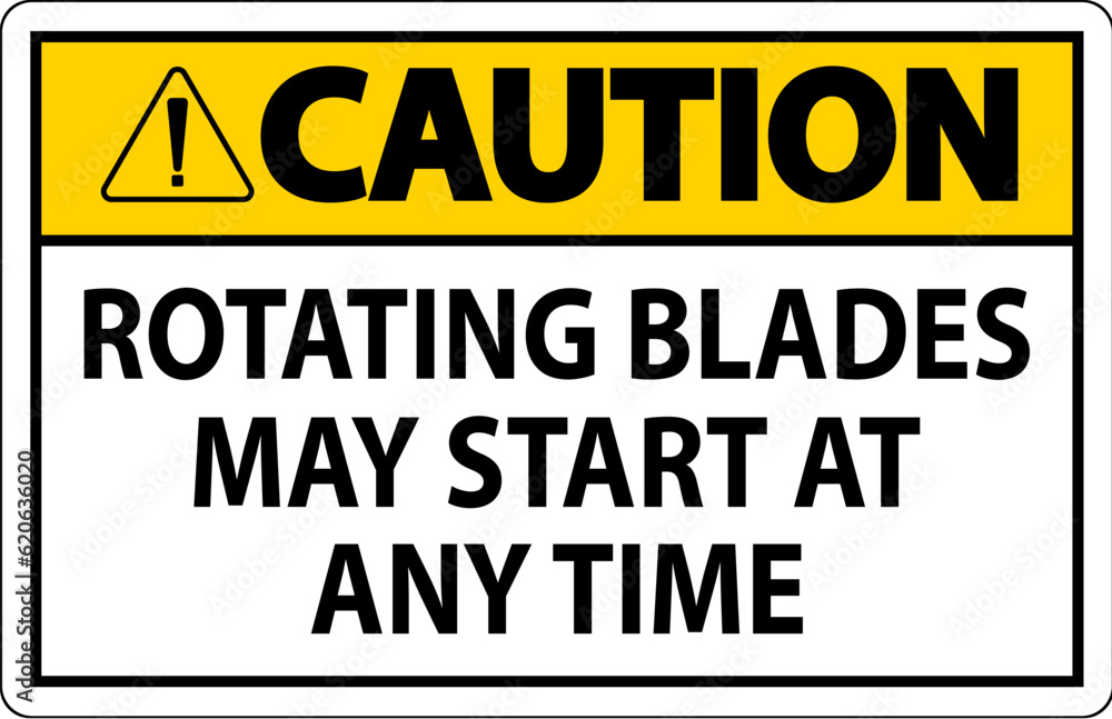 Caution Sign Rotating Blades May Start At Any Time