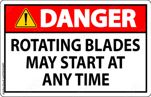 Danger Sign Rotating Blades May Start At Any Time