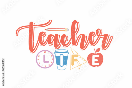 Teacher life Typography T shirt design