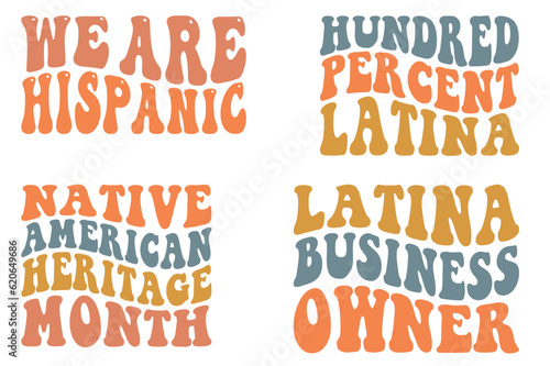 We Are Hispanic, A Hundred Percent Latina, Native American Heritage Month, Latina Business Owner retro wavy SVG bundle T-shirt