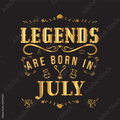 Legends are born in July