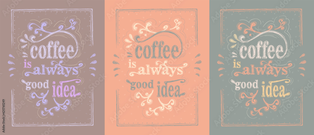 Coffee is always good idea - vector banners set with hand drawn lettering, coffee graphic posters collection Coffee is always good idea - vector banners set with hand drawn lettering, coffee graphic posters collection