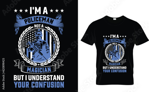 Police  don't just work till the...T-Shirt Design Template