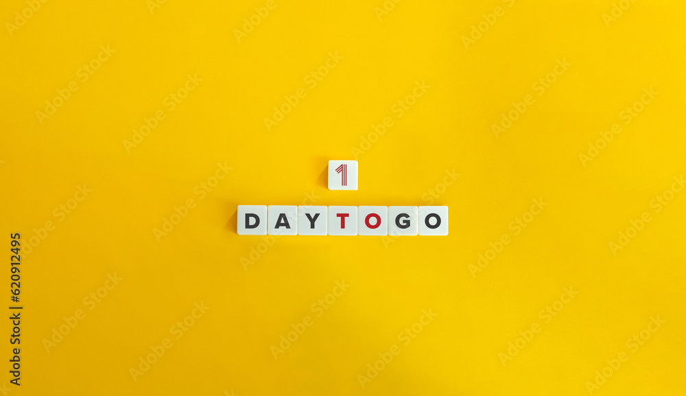 1 Day to Go Phrase and Concept Image. 1 Day to Go Phrase and Concept Image.