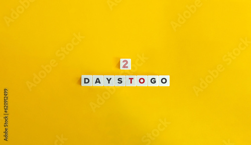 2 Days to Go Phrase and Concept Image. photo