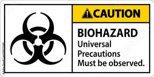 Biohazard Caution Label Biohazard Universal Precautions Must Be Observed