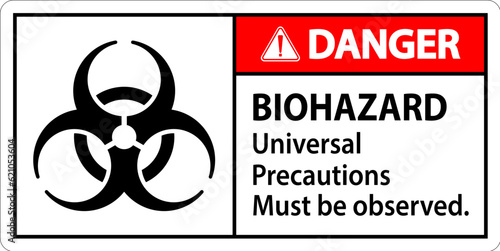 Biohazard Danger Label Biohazard Universal Precautions Must Be Observed
