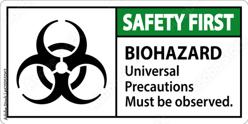 Biohazard Safety First Label Biohazard Universal Precautions Must Be Observed