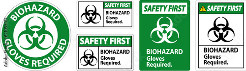 Biohazard Safety First Label Biohazard Gloves Required